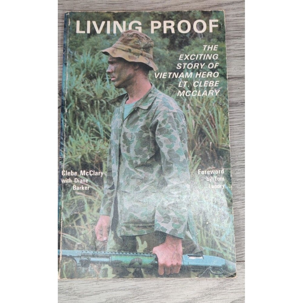 Living Proof The Exciting Story of Vietnam Hero Lt. Clebe McClary Signed 1st/3rd
